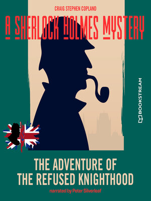 cover image of The Adventure of the Refused Knighthood--A Sherlock Holmes Mystery, Episode 3 (Unabridged)